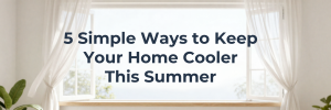 wayys to keep your home cool